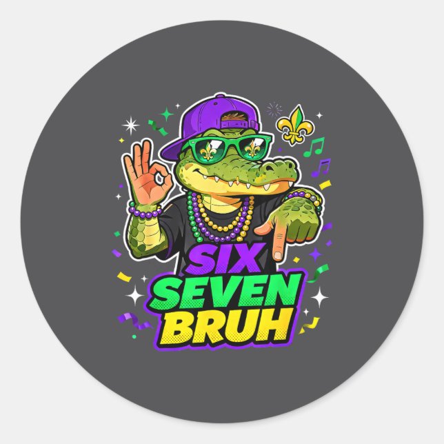 Six Seven Bruh Alligator Mardi Gras 67 Meme Quote  Classic Round Sticker (Front)