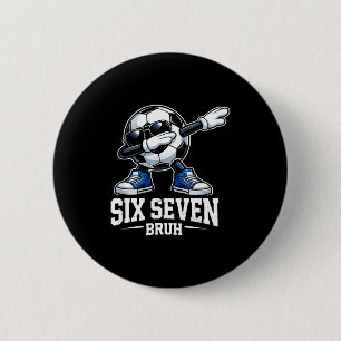 Six Seven Bruh Brainrot Gen Alpha Dabbing Soccer B 6 Cm Round Badge