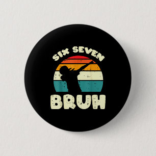 Six Seven Bruh Dab Funny 67 Costume 6 7 Meme Kids Cm Round Badge