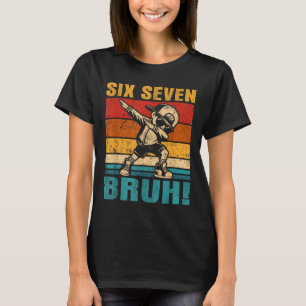 Six Seven Bruh Dabbing Boy Funny 67 Meme Gen Alpha T-Shirt
