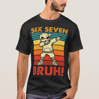 Six Seven Bruh Dabbing Boy Funny 67 Meme Gen Alpha T-Shirt