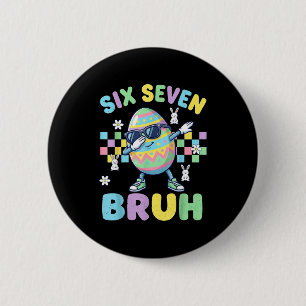 Six Seven Bruh Dabbing Easter Egg Funny Easter 67  6 Cm Round Badge