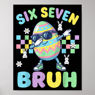 Six Seven Bruh Dabbing Easter Egg Funny Easter 67 Poster