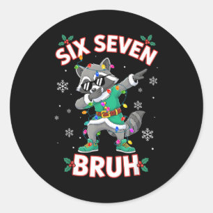 Six Seven Bruh Dabbing Raccoon Funny Christmas 6 7 Classic Round Sticker