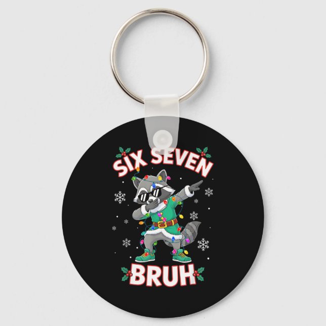 Six Seven Bruh Dabbing Raccoon Funny Christmas 6 7 Key Ring (Front)