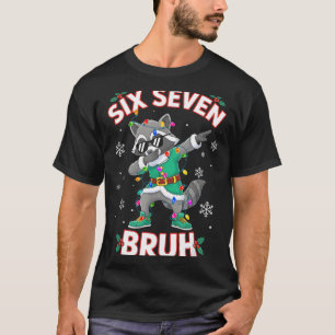 Six Seven Bruh Dabbing Raccoon Funny Christmas 6 7 T-Shirt