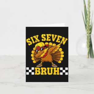 Six Seven Bruh Dabbing Turkey Thanksgiving 67 Meme Card