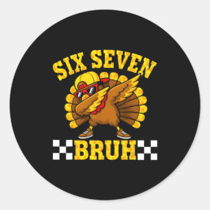 Six Seven Bruh Dabbing Turkey Thanksgiving 67 Meme Classic Round Sticker