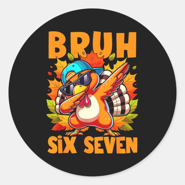 Six Seven Bruh Dabbing Turkey Thanksgiving 67 Meme Classic Round Sticker (Front)