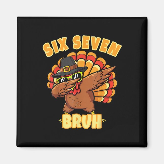 Six Seven Bruh Dabbing Turkey Thanksgiving 67 Meme Magnet (Front)