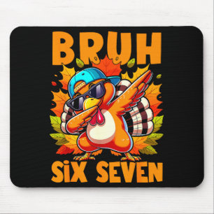 Six Seven Bruh Dabbing Turkey Thanksgiving 67 Meme Mouse Mat