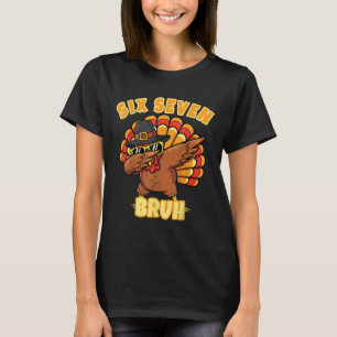 Six Seven Bruh Dabbing Turkey Thanksgiving 67 Meme T-Shirt