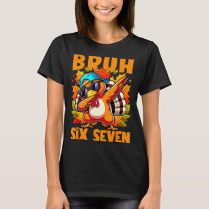 Six Seven Bruh Dabbing Turkey Thanksgiving 67 Meme T-Shirt