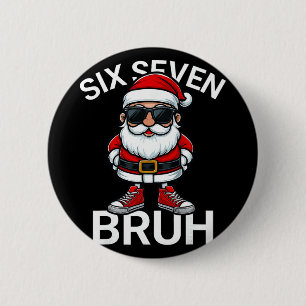Six Seven Bruh Funny 67 Meme Christmas Santa 6 Cm Round Badge