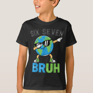 Six seven bruh funny earth day dabbing earth meme T-Shirt