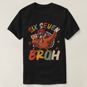 Six Seven Bruh Funny Turkey Meme Art T-Shirt