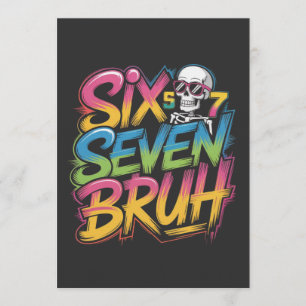 six seven bruh invitation
