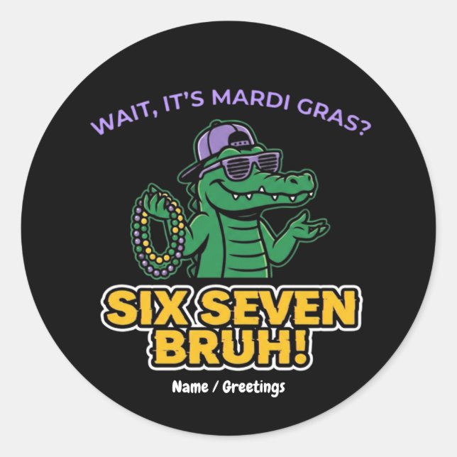 Six Seven Bruh Mardi Gras Cool Gator Festival Classic Round Sticker (Front)