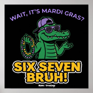 Six Seven Bruh Mardi Gras Cool Gator Festival Poster