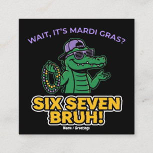 Six Seven Bruh Mardi Gras Cool Gator Festival Square Business Card