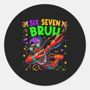 Six Seven Bruh Mardi Gras Dabbing Crawfish Men Wom Classic Round Sticker