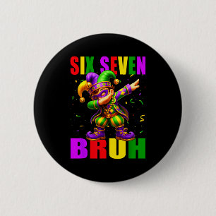 Six Seven Bruh Mardi Gras Jester Dab 6 7 Meme Fat  6 Cm Round Badge