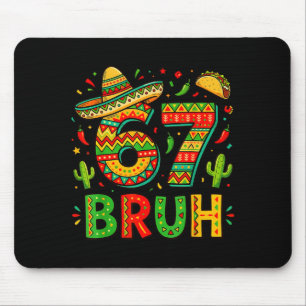 Six seven bruh mexican boys dabbing 67 meme cinco mouse mat