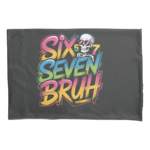 six seven bruh pillowcase
