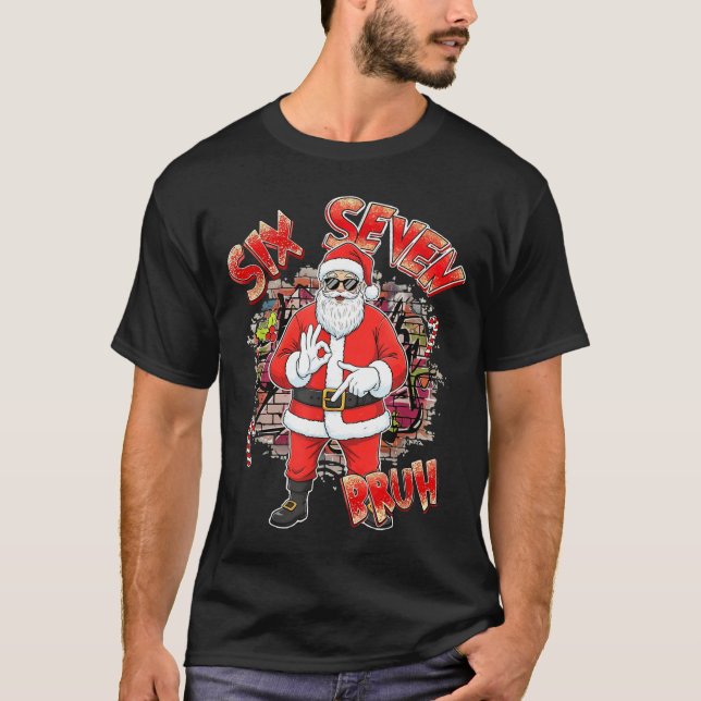 Six Seven Bruh Santa Funny 67 Six Seven Meme Chris T-Shirt (Front)