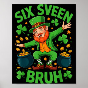 Six Seven Bruh Shirt 67 Funny Shirt Saint Patricks Poster