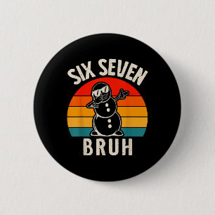 Six Seven Bruh Snowman 67 Meme Six Seven Christmas 6 Cm Round Badge