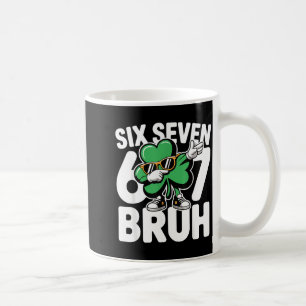 Six seven bruh st patricks day 6 7 meme shamrock coffee mug