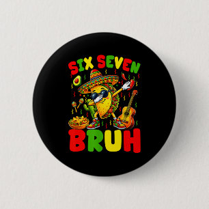 Six seven bruh tacos dabbing cinco de mayo mexican 6 cm round badge