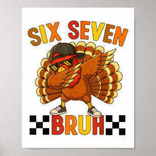 Six Seven Bruh Thanksgiving 67 Meme Turkey Dabbing Poster