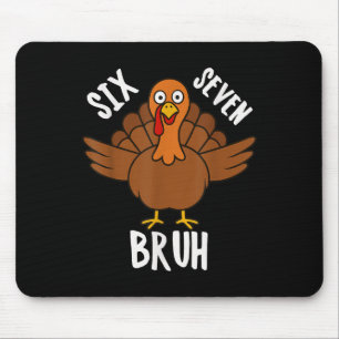 Six Seven Bruh Thanksgiving Turkey 6 7 Meme Number Mouse Mat