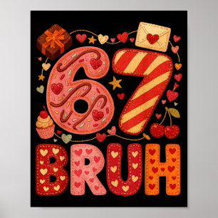 Six Seven Bruh Valentine Heart 67 Cute Kids Meme B Poster