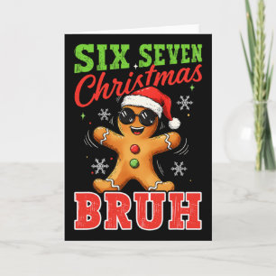 Six Seven Christmas 67 Bruh Gingerbread 6 7 Christ Card