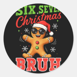 Six Seven Christmas 67 Bruh Gingerbread 6 7 Christ Classic Round Sticker