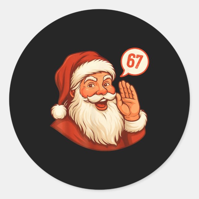 Six Seven Christmas 67 Meme Slang Santa Says Xmas  Classic Round Sticker (Front)