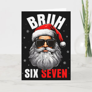 Six Seven Christmas Bruh Santa Boys Men Funny Meme Card