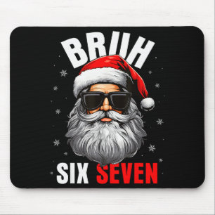 Six Seven Christmas Bruh Santa Boys Men Funny Meme Mouse Mat