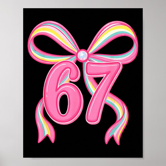 Six Seven Coquette Girl Bow Cute Meme 67 Nk Funny  Poster (Front)