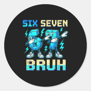 Six Seven Dabbing Cool Meme Bruh 67 Funny Dab Numb Classic Round Sticker