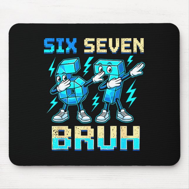 Six Seven Dabbing Cool Meme Bruh 67 Funny Dab Numb Mouse Mat (Front)