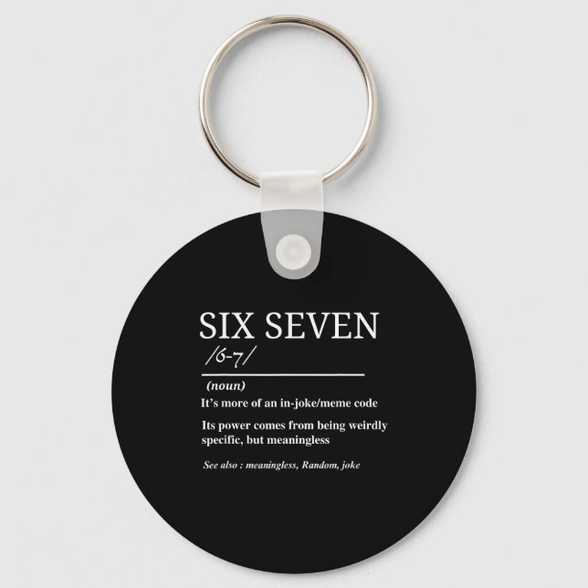 Six Seven Definition Funny 6 7 Meme Sarcastic Humo Key Ring (Front)