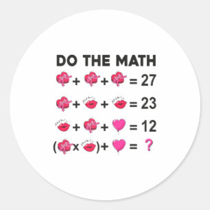 Six Seven Do The Math 67 Women Teacher Valentines Classic Round Sticker