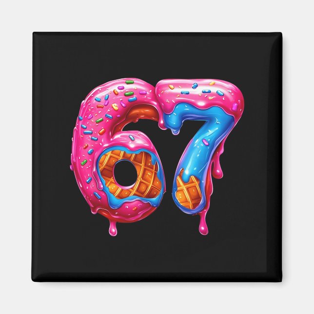 Six Seven Donut Ice Cream Drip Cool Meme Funny 67  Magnet (Front)