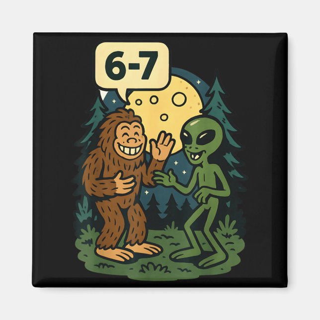 Six Seven Funny Bigfoot And Alien 67 Viral Meme Sa Magnet (Front)