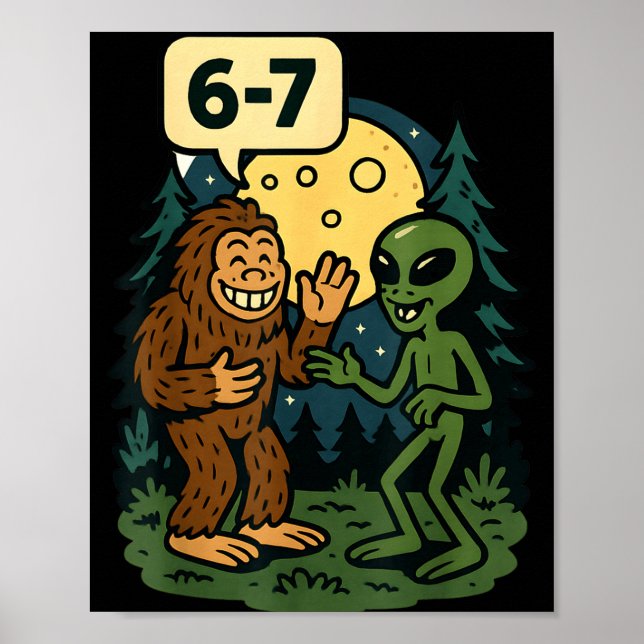 Six Seven Funny Bigfoot And Alien 67 Viral Meme Sa Poster (Front)