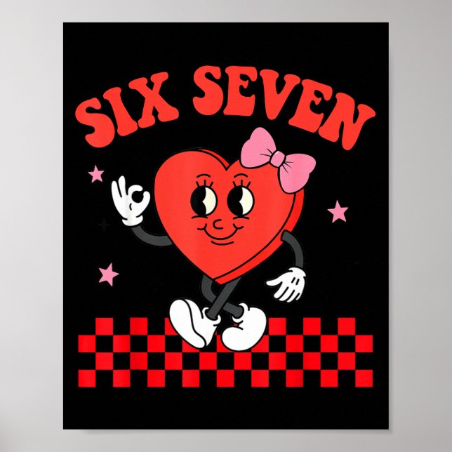Six Seven Heart 6 7 Meme Boy Girl Funny Valentine  Poster (Front)